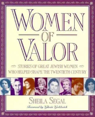 Statečné ženy: Příběhy velkých židovských žen, které pomáhaly utvářet dvacáté století - Women of Valor: Stories of Great Jewish Women Who Helped Shape the Twentieth Century