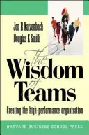 Moudrost týmů (evropská verze) - Vytváření vysoce výkonné organizace - Wisdom of Teams (European version) - Creating the High Performance Organisation