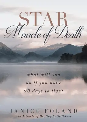 STAR Zázrak smrti: Co uděláte, když vám zbývá 90 dní života? - STAR Miracle of Death: What will you do if you have 90 days to live?