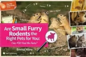 Jsou pro vás malí chlupatí hlodavci tím pravým domácím mazlíčkem: Dokážete zjistit fakta? - Are Small Furry Rodents the Right Pet for You: Can You Find the Facts?