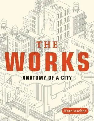 The Works: Výškové budovy v New Yorku: Anatomie města - The Works: Anatomy of a City