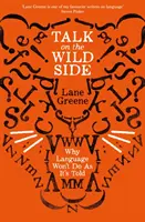 Talk on the Wild Side - Proč jazyk nedělá, co se mu řekne - Talk on the Wild Side - Why Language Won't Do As It's Told