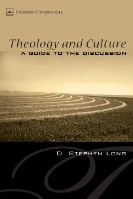 Teologie a kultura: Průvodce diskusí - Theology and Culture: A Guide to the Discussion