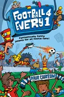Fotbal pro každého 1: Fantasticky vtipné básně pro všechny fanoušky fotbalu - Football 4 Every 1: Fantastically Funny Poems for All Footie Fans