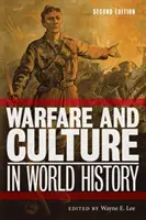 Válečnictví a kultura ve světových dějinách, druhé vydání - Warfare and Culture in World History, Second Edition