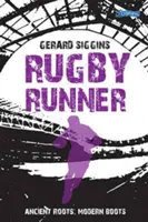 Ragbyový běžec: Dávné kořeny, moderní boty - Rugby Runner: Ancient Roots, Modern Boots