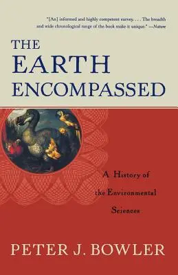 The Earth Encompassed: Dějiny věd o životním prostředí - The Earth Encompassed: A History of the Environmental Sciences
