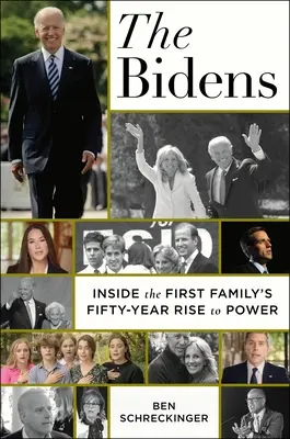 Bidenovi: Bideni: padesátiletý vzestup první rodiny k moci. - The Bidens: Inside the First Family's Fifty-Year Rise to Power