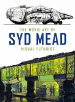 Filmové umění Syda Meada: Vizuální futurista - The Movie Art of Syd Mead: Visual Futurist