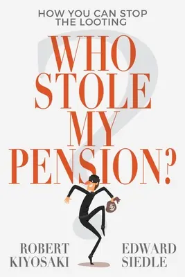 Kdo mi ukradl důchod? Jak můžete zastavit rozkrádání důchodu: Jak můžete zastavit rozkrádání důchodu? - Who Stole My Pension?: How You Can Stop the Looting