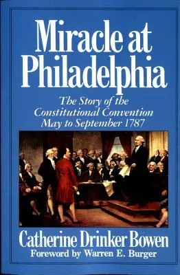 Zázrak ve Philadelphii: 1787: Příběh ústavodárného shromáždění květen - září 1787 - Miracle at Philadelphia: The Story of the Constitutional Convention May - September 1787