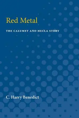 Rudý kov: The Calumet and Hecla Story - Red Metal: The Calumet and Hecla Story