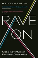 Rave On - Globální dobrodružství v elektronické taneční hudbě - Rave On - Global Adventures in Electronic Dance Music