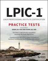 Lpic-1 Linux Professional Institute Certification Practice Tests: Zkouška 101-500 a zkouška 102-500 - Lpic-1 Linux Professional Institute Certification Practice Tests: Exam 101-500 and Exam 102-500