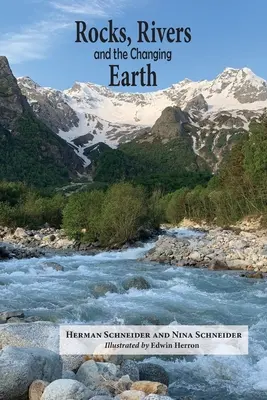 Skály, řeky a měnící se Země: První kniha o geologii - Rocks, Rivers, and the Changing Earth: A first book about geology