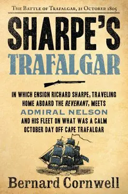 Sharpův Trafalgar: Bitva u Trafalgaru, 21. října 1805 - Sharpe's Trafalgar: The Battle of Trafalgar, 21 October, 1805