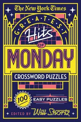 The New York Times Greatest Hits of Monday Crossword Puzzles: 100 Easy Huzzles (Největší hity pondělních křížovek) - The New York Times Greatest Hits of Monday Crossword Puzzles: 100 Easy Puzzles