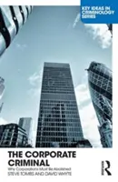 Korporátní zločinec - Proč je třeba zrušit korporace (Tombs Steve (The Open University UK)) - Corporate Criminal - Why Corporations Must Be Abolished (Tombs Steve (The Open University UK))