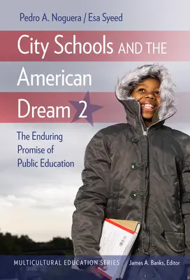 Městské školy a americký sen 2: Trvalý příslib veřejného vzdělávání - City Schools and the American Dream 2: The Enduring Promise of Public Education