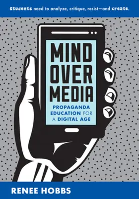 Mysl nad médii: Propagandistická výchova pro digitální věk - Mind Over Media: Propaganda Education for a Digital Age