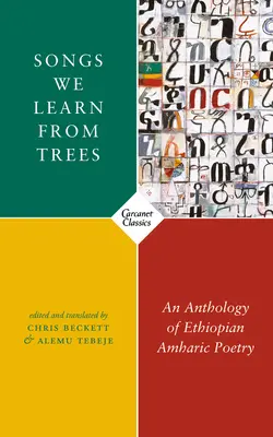 Písně, které se učíme od stromů: Antologie etiopské amharské poezie - Songs We Learn from Trees: An Anthology of Ethiopian Amharic Poetry