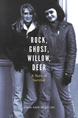 Rock, Ghost, Willow, Deer: A Story of Survival (Skála, duch, vrba, jelen: příběh o přežití) - Rock, Ghost, Willow, Deer: A Story of Survival