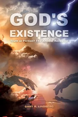 Boží existence: Pravda, nebo fikce? Odhalená odpověď - God's Existence: Truth or Fiction? The Answer Revealed