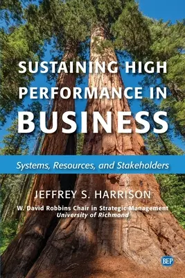 Udržení vysoké výkonnosti v podnikání: Systémy, zdroje a zainteresované strany - Sustaining High Performance in Business: Systems, Resources, and Stakeholders