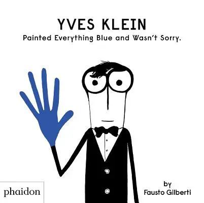 Yves Klein namaloval všechno modře a nelitoval toho. - Yves Klein Painted Everything Blue and Wasn't Sorry.