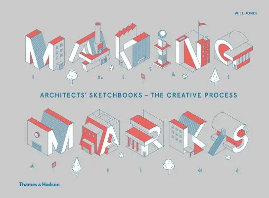 Vytváření značek: Skicáky architektů?tvůrčí proces - Making Marks: Architects' Sketchbooks?the Creative Process