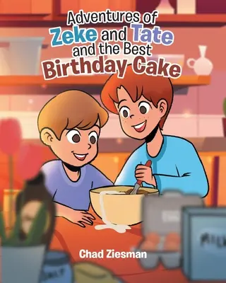 Dobrodružství Zeka a Tatea a nejlepší narozeninový dort - Adventures of Zeke and Tate and the Best Birthday Cake