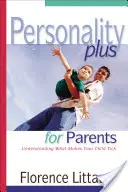 Osobnost Plus pro rodiče: Pochopení toho, co dělá vaše dítě typickým - Personality Plus for Parents: Understanding What Makes Your Child Tick