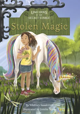 Jednorožci z tajné stáje: Ukradená magie: Kniha 3 - Unicorns of the Secret Stable: Stolen Magic: Book 3