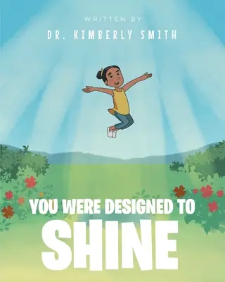 Byli jste stvořeni k tomu, abyste zářili - You Were Designed to Shine