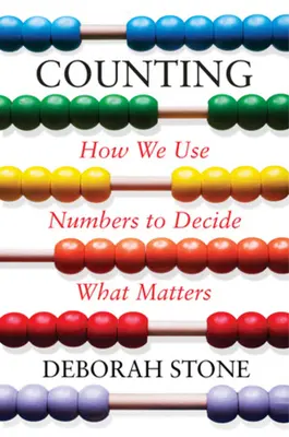 Počítání: Jak pomocí čísel rozhodujeme o tom, na čem záleží - Counting: How We Use Numbers to Decide What Matters