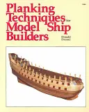 Techniky prken pro stavitele modelů lodí - Planking Techniques for Model Ship Builders