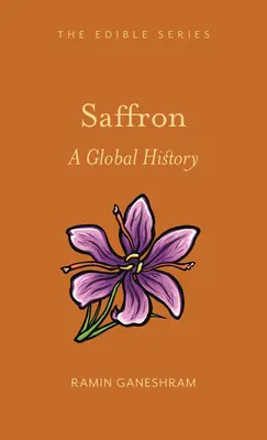 Šafrán: Šafrán, 3. vydání: Světové dějiny - Saffron: A Global History