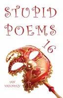 Hloupé básně 16 - Stupid Poems 16