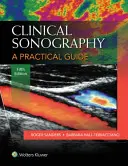 Klinická sonografie: Praktický průvodce - Clinical Sonography: A Practical Guide