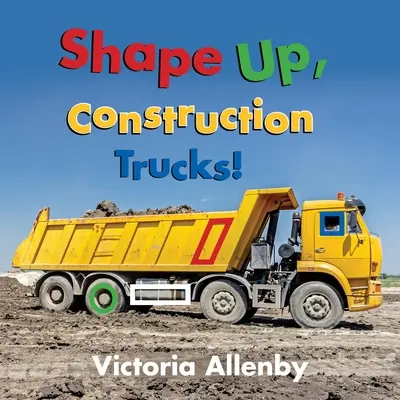 Zvedněte se, stavební náklaďáky! - Shape Up, Construction Trucks!