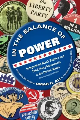 V rovnováze moci: Nezávislá černošská politika a hnutí třetích stran ve Spojených státech amerických - In the Balance of Power: Independent Black Politics and Third-Party Movements in the United States