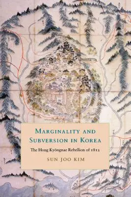 Marginalita a subverze v Koreji: Vzpoura v Hong Kjongnae v roce 1812 - Marginality and Subversion in Korea: The Hong Kyongnae Rebellion of 1812