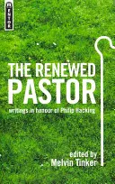 Obnovený pastor: Spisy k poctě Philipa Hackinga - The Renewed Pastor: Writings in Honour of Philip Hacking