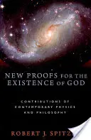 Nové důkazy existence Boha: Příspěvky současné fyziky a filozofie k novým poznatkům o existenci boha. - New Proofs for the Existence of God: Contributions of Contemporary Physics and Philosophy