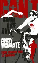 Neumím plavat, neumím jezdit, neumím běhat: Od obyčejného člověka k Ironmanovi - Can't Swim, Can't Ride, Can't Run: From Common Man to Ironman