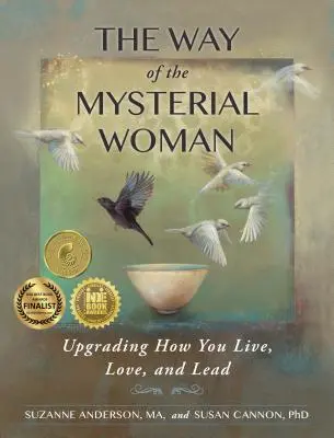 Cesta tajemné ženy: Jak žijete, milujete a vedete? - The Way of the Mysterial Woman: Upgrading How You Live, Love, and Lead