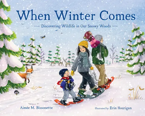 Když přijde zima: Objevování divoké přírody v našich zasněžených lesích - When Winter Comes: Discovering Wildlife in Our Snowy Woods