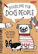 Čmárání pro pejskaře: 50 inspirativních podnětů k čmárání a kreativních cvičení pro milovníky psů - Doodling for Dog People: 50 Inspiring Doodle Prompts and Creative Exercises for Dog Lovers