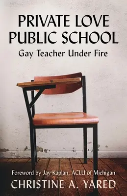Soukromá láska, veřejná škola: Homosexuální učitel pod palbou - Private Love, Public School: Gay Teacher Under Fire