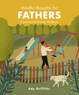 Rozjímavé myšlenky pro otce: Cesta za láskou a laskavostí - Mindful Thoughts for Fathers: A Journey of Loving-Kindness